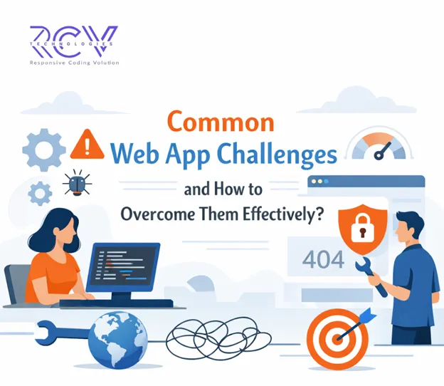Unraveling Common Web App Challenges and How to Overcome Them Effectively?