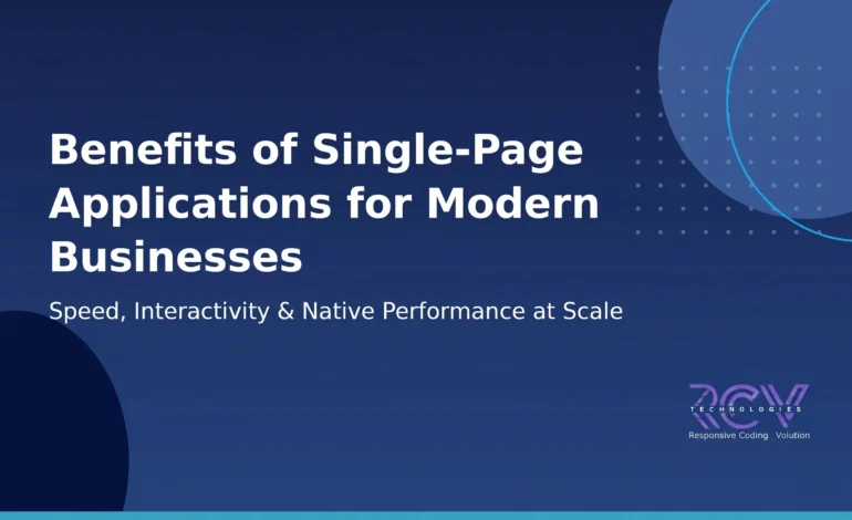What Are the Biggest Benefits of a Single-Page Application for Modern Businesses?
